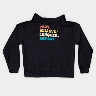 Pray, Believe, Conquer, Repeat Kids Hoodie